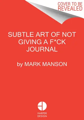 El sutil arte de que no te importe una m*erda Diario - The Subtle Art of Not Giving a F*ck Journal