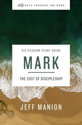 Guía de estudio de Marcos: En compañía de Cristo - Mark Study Guide: In the Company of Christ