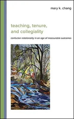 Enseñanza, titularidad y colegialidad: La relacionalidad confuciana en la era de los resultados mensurables - Teaching, Tenure, and Collegiality: Confucian Relationality in an Age of Measurable Outcomes