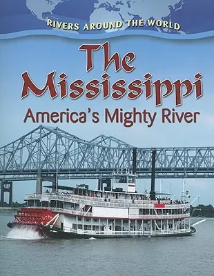 El Mississippi: El poderoso río de América - The Mississippi: America's Mighty River