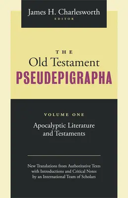 Los pseudoepígrafos del Antiguo Testamento, volumen 1: Literatura apocalíptica y testamentos - The Old Testament Pseudepigrapha Volume 1: Apocalyptic Literature and Testaments