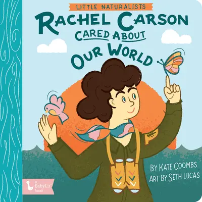 Pequeños naturalistas: Rachel Carson se preocupaba por nuestro mundo - Little Naturalists: Rachel Carson Cared about Our World