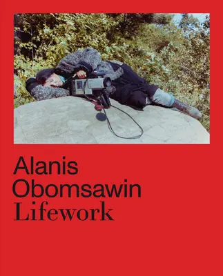Alanis Obomsawin Lifework - Alanis Obomsawin: Lifework