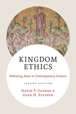 Ética del Reino, 2ª Ed.: Seguir a Jesús en el contexto contemporáneo - Kingdom Ethics, 2nd Ed.: Following Jesus in Contemporary Context