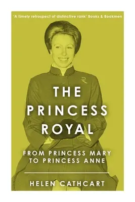 La Princesa Real: De la Princesa Mary a la Princesa Ana - The Princess Royal: From Princess Mary to Princess Anne