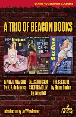 Marijuana Girl / Llame al 3300 Sur: ¡Pregunte por Molly! / La cura del sexo: un trío de libros de Beacon - Marijuana Girl / Call South 3300: Ask for Molly! / The Sex Cure: A Trio of Beacon Books