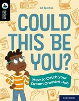 Oxford Reading Tree TreeTops Reflect: Oxford Reading Nivel 20: ¿Podrías ser tú? - Cómo conseguir el trabajo creativo de tus sueños - Oxford Reading Tree TreeTops Reflect: Oxford Reading Level 20: Could This Be You? - How to Catch your Dream Creative Job