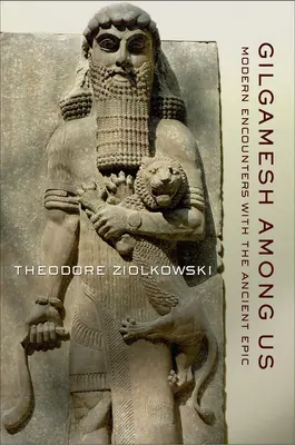Gilgamesh entre nosotros - Gilgamesh among Us