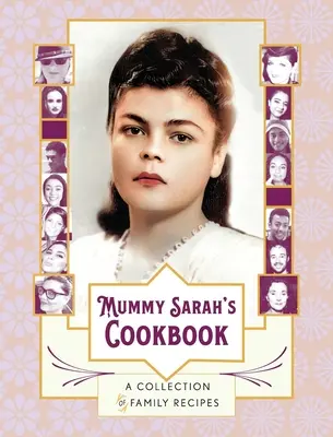 El libro de cocina de mamá Sarah: Una colección de recetas familiares - Mummy Sarah's Cookbook: A Collection of Family Recipes