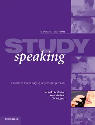 Study Speaking: Un curso de inglés hablado con fines académicos - Study Speaking: A Course in Spoken English for Academic Purposes