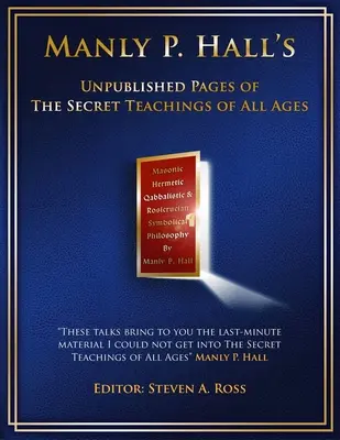 Manly P. Hall Páginas inéditas de Las enseñanzas secretas de todas las épocas - Manly P. Hall Unpublished Pages of The Secret Teachings pf All Ages