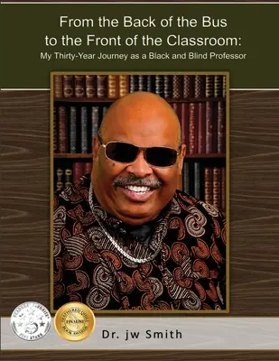 De la parte trasera del autobús a la parte delantera del aula: Mi viaje de treinta años como profesor ciego y negro - From the Back of the Bus to the Front of the Classroom: My Thirty-Year Journey as a Black and Blind Professor