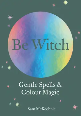 Hechizos suaves y magia amable - Gentle Spells & Kind Magic