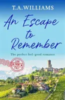 Escapada para recordar - El romance perfecto para sentirse bien - Escape to Remember - The perfect feel-good romance