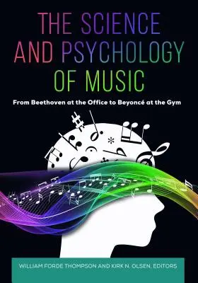 Ciencia y psicología de la música: De Beethoven en la oficina a Beyonc en el gimnasio - The Science and Psychology of Music: From Beethoven at the Office to Beyonc at the Gym