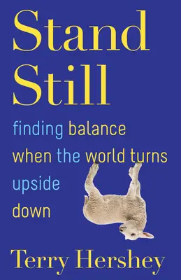 Stand Still: Encontrar el equilibrio cuando el mundo se vuelve del revés - Stand Still: Finding Balance When the World Turns Upside Down