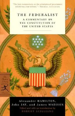 El Federalista: Un comentario sobre la Constitución de los Estados Unidos - The Federalist: A Commentary on the Constitution of the United States