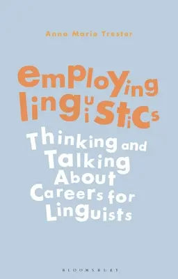 Emplear la lingüística: Pensar y hablar sobre las carreras de los lingüistas - Employing Linguistics: Thinking and Talking about Careers for Linguists