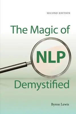 La magia de la PNL desmitificada - The Magic of Nlp Demystified