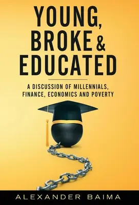 Jóvenes, arruinados y educados - Young, Broke, and Educated
