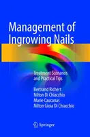 Manejo de las uñas encarnadas: Escenarios de tratamiento y consejos prácticos - Management of Ingrowing Nails: Treatment Scenarios and Practical Tips