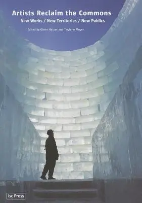 Los artistas reclaman los bienes comunes: Nuevas obras / Nuevos territorios / Nuevos públicos - Artists Reclaim the Commons: New Works / New Territories / New Publics