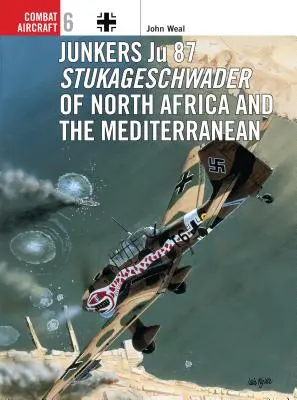 Junkers Ju 87 Stukageschwader del Norte de África y el Mediterráneo - Junkers Ju 87 Stukageschwader of North Africa and the Mediterranean