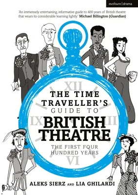 The Time Traveller's Guide to British Theatre: Los primeros cuatrocientos años - The Time Traveller's Guide to British Theatre: The First Four Hundred Years