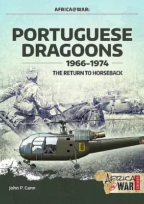 Dragones portugueses, 1966-1974: El regreso a caballo - Portuguese Dragoons, 1966-1974: The Return to Horseback