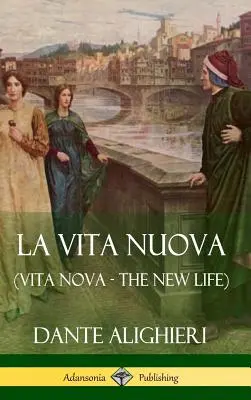 La Vita Nuova (Vita Nova - La vida nueva) (Tapa dura) - La Vita Nuova (Vita Nova - The New Life) (Hardcover)