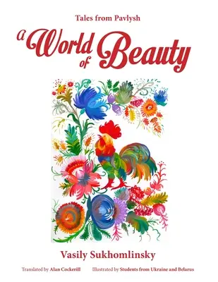 Un mundo de belleza: Cuentos de Pavlysh - A World of Beauty: Tales from Pavlysh