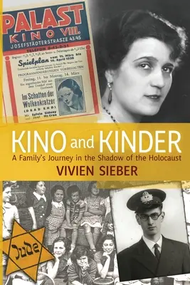 Kino y Kinder - El viaje de una familia a la sombra del Holocausto - Kino and Kinder - A Family's Journey in the Shadow of the Holocaust