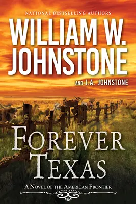 Por siempre Texas: Una emocionante novela del Oeste sobre la frontera americana - Forever Texas: A Thrilling Western Novel of the American Frontier