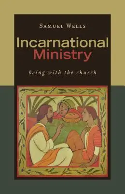 Ministerio de la Encarnación: Estar con la Iglesia - Incarnational Ministry: Being with the Church