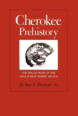 Prehistoria Cherokee: La fase Pisgah en la región de la cumbre de los Apalaches - Cherokee Prehistory: The Pisgah Phase in the Appalachian Summit Region