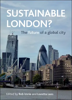 ¿Londres sostenible? El futuro de una ciudad global - Sustainable London?: The Future of a Global City
