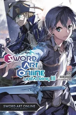 Sword Art Online 24 (Novela ligera): Unital Ring III - Sword Art Online 24 (Light Novel): Unital Ring III