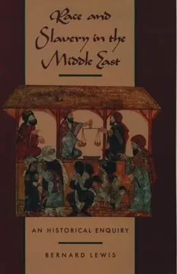 Raza y esclavitud en Oriente Próximo: Una investigación histórica - Race and Slavery in the Middle East: An Historical Enquiry