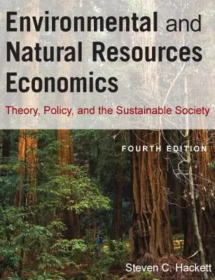 Economía medioambiental y de los recursos naturales: Teoría, política y sociedad sostenible - Environmental and Natural Resources Economics: Theory, Policy, and the Sustainable Society