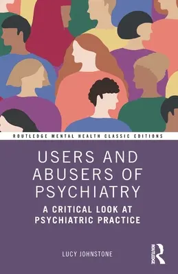 Usuarios y abusadores de la psiquiatría: Una mirada crítica a la práctica psiquiátrica - Users and Abusers of Psychiatry: A Critical Look at Psychiatric Practice