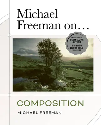 Michael Freeman Sobre... Composición - Michael Freeman On... Composition