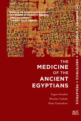 Medicina de los antiguos egipcios: 1: Cirugía, Ginecología, Obstetricia y Pediatría - Medicine of the Ancient Egyptians: 1: Surgery, Gynecology, Obstetrics, and Pediatrics