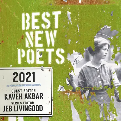 Los mejores nuevos poetas 2021: 50 poemas de escritores emergentes - Best New Poets 2021: 50 Poems from Emerging Writers