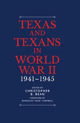 Texas y los tejanos en la Segunda Guerra Mundial: 1941-1945 - Texas and Texans in World War II: 1941-1945