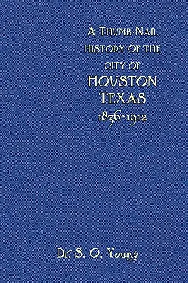 Historia resumida de la ciudad de Houston, Texas - A Thumbnail History of the City of Houston, Texas