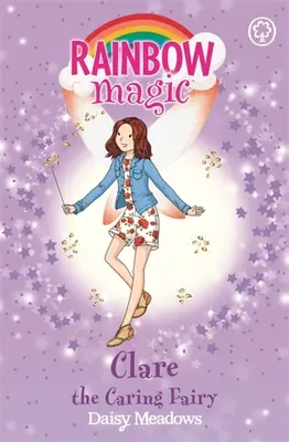 Rainbow Magic: Clare el Hada Cariñosa - Las Hadas de la Amistad Libro 4 - Rainbow Magic: Clare the Caring Fairy - The Friendship Fairies Book 4