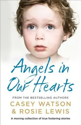 Ángeles en nuestros corazones: Una conmovedora colección de historias reales de acogida - Angels in Our Hearts: A Moving Collection of True Fostering Stories