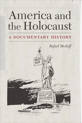 Estados Unidos y el Holocausto: Una historia documental - America and the Holocaust: A Documentary History