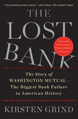 El banco perdido: La historia de Washington Mutual: la mayor quiebra bancaria de la historia de Estados Unidos - The Lost Bank: The Story of Washington Mutual - The Biggest Bank Failure in American History