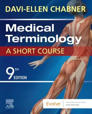 Terminología Médica: Un Curso Corto - Medical Terminology: A Short Course